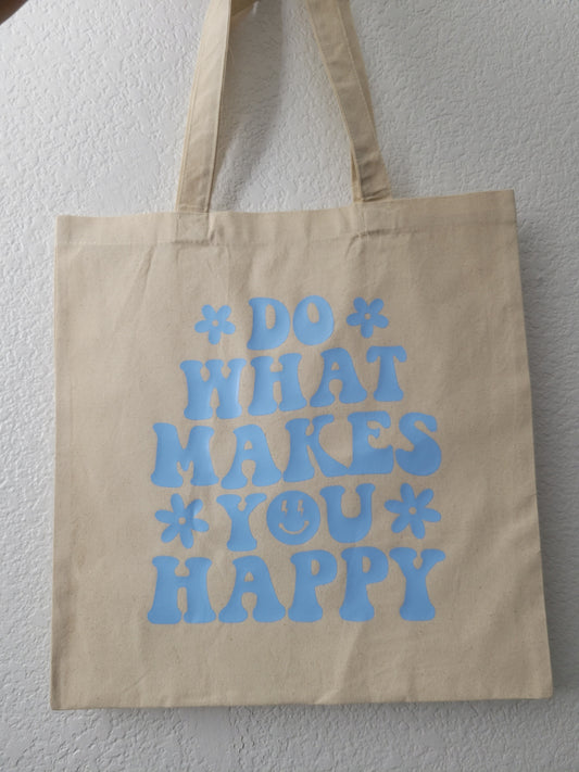 Do What Makes You Happy Tote Bag