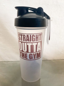 Straight Outta The Gym Shaker Bottle