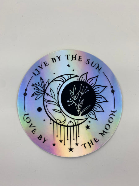 Live by the Sun Love by the Moon Holographic Sticker