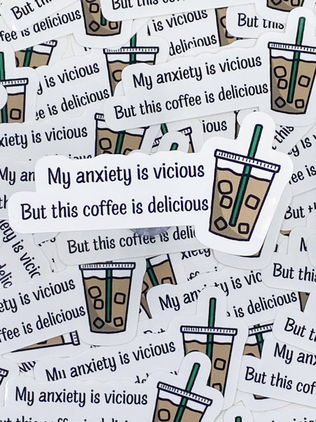 My Anxiety is Vicious But This Coffee Is Delicious Vinyl Sticker