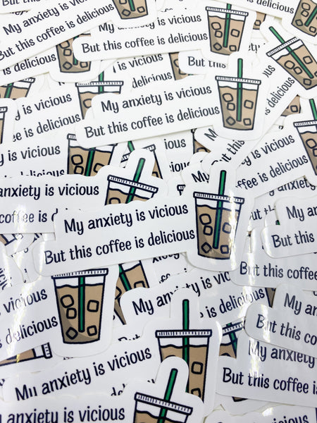 My Anxiety is Vicious But This Coffee Is Delicious Vinyl Sticker